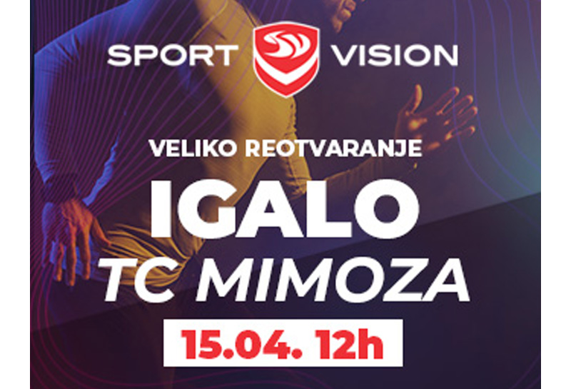 VELIKO REOTVARANJE SPORT VISION RADNJE U IGALU!